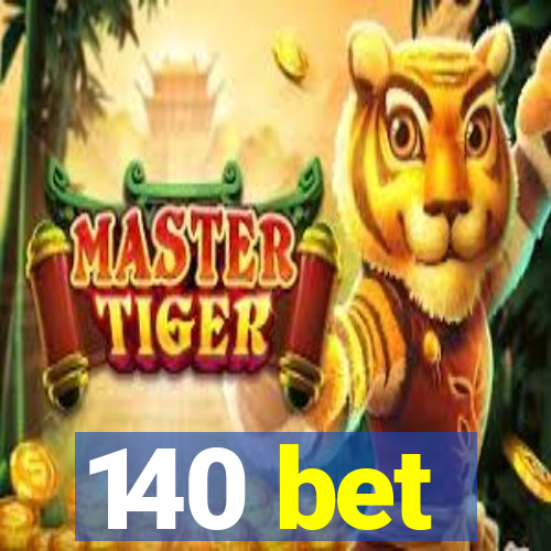 140 bet